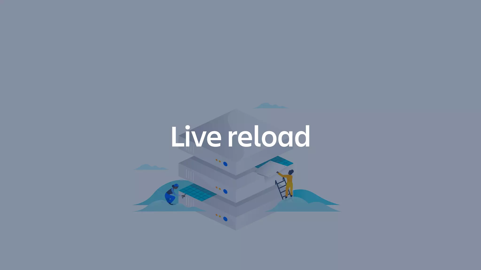 Live reload