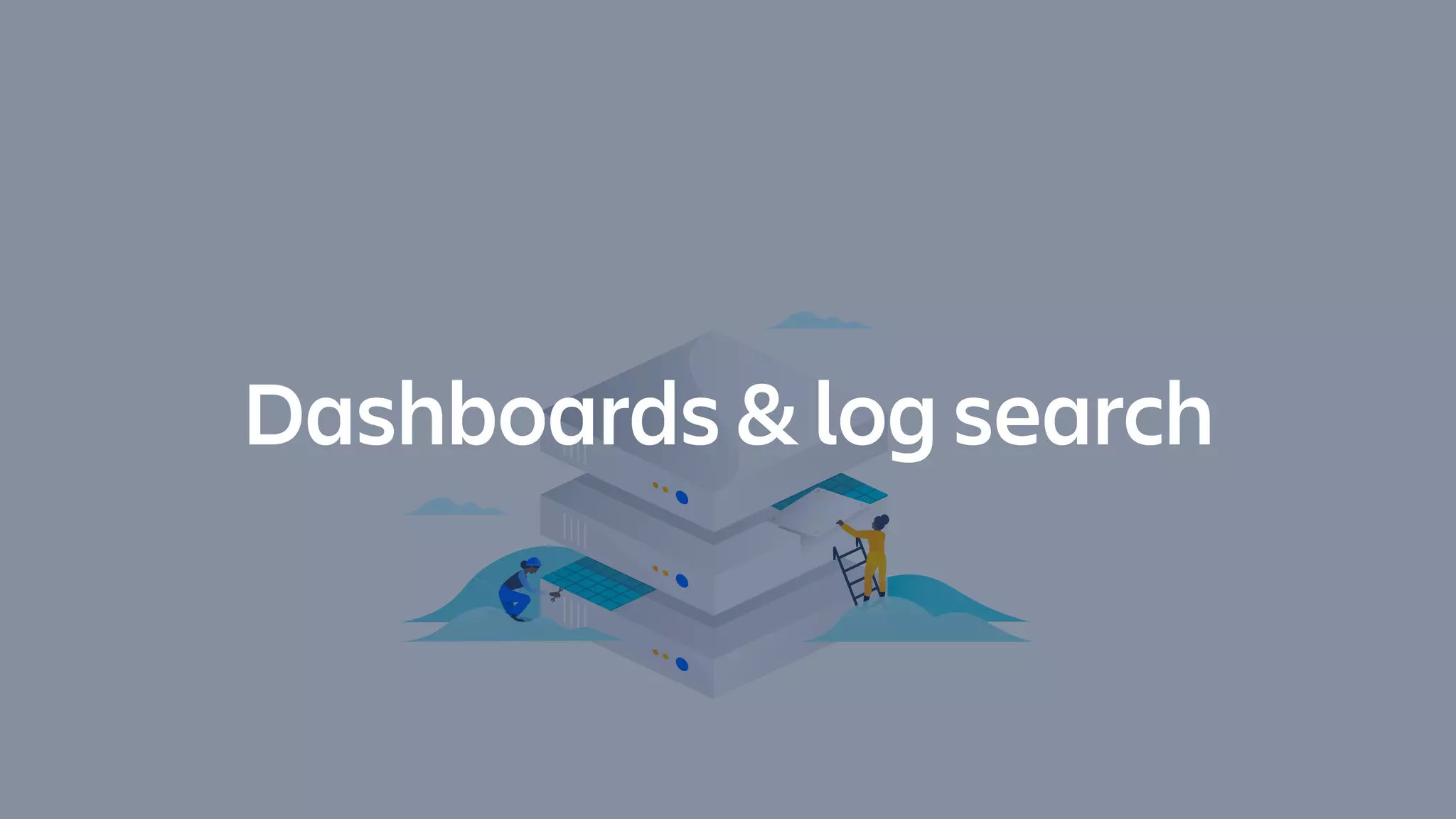 Dashboards & log search