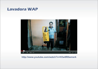 Lavadora WAP




     http://www.youtube.com/watch?v=H3w9R0wmsrk
 