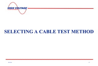 08/30/24 67
SELECTING A CABLE TEST METHOD
 
