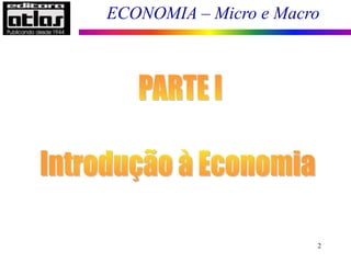 ECONOMIA – Micro e Macro
2
 