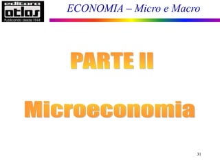 ECONOMIA – Micro e Macro
31
 