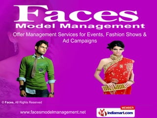Offer Management Services for Events, Fashion Shows &
                         Ad Campaigns




© Faces, All Rights Reserved


            www.facesmodelmanagement.net
 