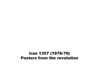 Iran 1357 (1978-79) Posters from the revolution 