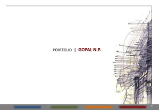 PORTFOLIO | GOPAL N.P.




PROFESSIONAL WORKS
 