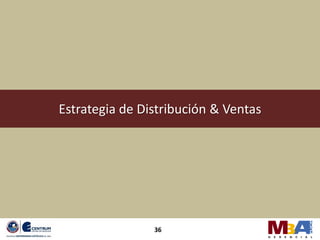 Estrategia de Distribución & Ventas




                36
 