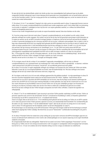 Ik meen dat het hof zijn desbetreffende oordeel niet slechts op deze twee omstandigheden heeft gebaseerd maar op de gehele
vastgestelde feitelijke achtergrond; maar ik meen daarnaast dat de genoemde twee omstandigheden zeer wel grond kunnen opleveren
voor het hier bestreden oordeel. Voor het overige gaat het hier om waardering van feitelijke gegevens, en dus om materie die niet in
cassatie kan worden herbeoordeeld.
37. De alinea's 14 t/m 17 van onderdeel 2 begrijp ik als volgt: gezien een aanzienlijk aantal in alinea 14 opgesomde factoren waarvan
(aldus alinea 15) in cassatie veronderstellenderwijs de juistheid moet worden aangenomen, geeft 's hofs oordeel blijk van miskenning
van de eerder in onderdeel 2 verdedigde (en door mij hiervóór voor onjuist gehouden) maatstaf, en is althans het desbetreffende
oordeel niet deugdelijk gemotiveerd.
Voorzover hier wordt voortgeborduurd op de eerder als onjuist beoordeelde maatstaf, falen deze klachten om die reden.
38. Voor het overige meen ik dat niet (zoals alinea 15 poneert) veronderstellenderwijs van de juistheid van alle verder te berde
gebrachte stellingen kan worden uitgegaan. Het oordeel van het hof dat de door het hof genoemde aanwijzingen twijfel behoorden op
te roepen ten aanzien van de van KPN verwachte leveringen betekent, of impliceert, dat het hof niet heeft aanvaard dat de (talrijke)
in alinea 14 genoemde detailgegevens het vertrouwen dat KPN wél zou leveren, voldoende rechtvaardigden. Dat zo zijnde is (ook) in
hoge mate onaannemelijk dat het hof voor mogelijk heeft gehouden dat KPN inderdaad zowel tot levering in staat als verplicht was;
zodat wij moeten aannemen dat in 's hofs beoordeling besloten ligt dat deze stellingen (zie alinea 14 onder vi en viii) niet als juist
zijn aanvaard. Dat ligt trouwens ook besloten in de vaststellingen, in rov. 3.6, dat Telfort niet mocht menen dat KPN aan
leveringsverzoeken boven de "forecasts" gevolg zou kunnen en willen geven. Met die vaststelling lijkt mij onverenigbaar dat het hof
(stilzwijgend) de mogelijkheid heeft opengelaten dat KPN toch tot zulke leveringen verplicht en in staat zou zijn geweest.
Rov. 3.8 bevestigt deze indruk: ook die overweging impliceert - als die al niet zonder meer tot uitdrukking brengt - dat het hof de
stelling dat KPN tot de door Telfort verlangde leveringen verplicht was, heeft verworpen.
Daarmee ontvalt aan het in de alinea's 14 e.v. betoogde een belangrijke schakel.
39. En overigens meen ik dat de in alinea 14 van onderdeel 2 opgesomde omstandigheden, zelfs als men ze allemaal
veronderstellenderwijs voor vaststaand houdt, niet meebrengen dat 's hofs oordeel dat Telfort te gemakkelijk - en daarmee: roekeloos
- heeft vertrouwd dat zij bij KPN als leverancier "terecht kon", als onvoldoende gemotiveerd moet gelden.
De in alinea 14 in de eerste 14 regels aangehaalde stellingen zijn stellingen van Scaramea die ertoe strekten dat Telfort niet slechts
behoorde te weten dat zij in leveringsmoeilijkheden zou komen, maar dat daadwerkelijk wist. Wat deze stellingen ertoe kunnen
bijdragen dat het hof zijn oordeel nader had moeten motiveren, ontgaat mij.
40. Vervolgens wordt sub (i) t/m (viii) een reeks stellingen geponeerd die (bij gebleken juistheid - zie mijn opmerkingen in alinea 38
hiervóór) misschien begrijpelijk kunnen maken hoe het heeft kunnen komen dat Telfort - blijkbaar - heeft besloten dat het
verantwoord was om erop te speculeren dat KPN uiteindelijk wel zou leveren, maar die bij lange na niet (kunnen) meebrengen dat
met het risico dat KPN niet zou leveren geen rekening behoefde te worden gehouden, laat staan dat het verantwoord was om in een
fase waarin alternatieven nog beschikbaar waren (en terwijl Telfort wist van de grote schadelijke gevolgen voor Scaramea als
levering uit zou blijven), Scaramea zonder meer aan het risico bloot te stellen dat er inderdaad niet geleverd zou worden.
Dat het hof aan deze stellingen de door Telfort beoogde consequentie niet heeft willen verbinden, is daarom het tegendeel van
onbegrijpelijk.
41. Alinea's 17 en 18 van middelonderdeel 2 gaan uitvoerig in op de door Telfort gestelde verplichting van KPN om haar, Telfort, de
gewenste capaciteit (ook voorzover die de bestaande "forecast" overschreed) ter beschikking te stellen; en bespreken gedetailleerd
een beslissing van de OPTA waaraan het hof in rov. 3.8 aandacht heeft besteed.
Zoals ik al aangaf, denk ik dat het hof in rov. 3.8 tot uitdrukking heeft gebracht dat het de stelling van Telfort als zou KPN verplicht
(en in staat) zijn geweest de door Telfort gewenste capaciteit te leveren, als onaannemelijk heeft beoordeeld. De veronderstelling dat
dat anders zou zijn, waarmee alinea 17 van dit middelonderdeel "opent", lijkt mij dus niet juist. Ik vermag niet in te zien waarom,
zoals in alinea 18 wordt geponeerd, het hier bedoelde oordeel van het hof onbegrijpelijk zou zijn(27).
De beschouwingen over de beslissing van de OPTA(28) kunnen Telfort geen baat brengen omdat het hof die beslissing nu eenmaal
anders heeft uitgelegd dan Telfort verdedigt. Het betreft hier een aan de "feitenrechter" voorbehouden beoordeling(29), die goed te
begrijpen is.
42. In alinea 19 bestrijdt Telfort het oordeel dat zij haar stelling dat zij erop mocht vertrouwen dat KPN de benodigde capaciteit zou
leveren onvoldoende heeft onderbouwd; en hier wordt in dat verband geklaagd over een onjuiste toepassing van de regels betreffende
stelplicht en bewijslast.
De eerstgenoemde klacht lijkt mij ondeugdelijk. Nadat het hof een aantal van de door Telfort aangedragen "bouwstenen" voor het
betoog dat zij, Telfort, niet (of: niet ernstig) onverantwoord te werk was gegaan in voorafgaande rechtsoverwegingen had verworpen,
kon het hof in rov. 3.8 zeer wel oordelen dat de hier bedoelde stelling (voor het overige) onvoldoende was onderbouwd.

147

 