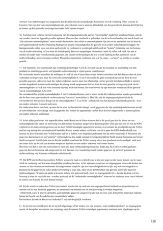 verweer" kan onderbrengen (of, omgekeerd, kan kwalificeren als noodzakelijke bouwsteen voor de vordering of het verweer in
kwestie). Dat zijn dan vaak omstandigheden die, als zij komen vast te staan en afhankelijk van het gewicht dat daaraan dan blijkt toe
te komen, op het gebeurde een (enigszins) ander licht kunnen werpen.
56. Toch kan men volgens mij met toepassing van de uitgangspunten die aan het "versimpelde" model ten grondslag liggen, ook de
wat minder zwart/wit liggende gevallen oplossen. Om weer het voorbeeld te gebruiken van de rechtsverhouding die aan de hand van
"alle relevante omstandigheden" moet worden beoordeeld: dan zullen er omstandigheden zijn die tot het aannemen van de door de
eiser gepretendeerde rechtsverhouding bijdragen en andere omstandigheden die gewicht in de andere schaal (kunnen) leggen. De
laatstgenoemde zullen soms van dien aard zijn dat zij verdienen te worden gekwalificeerd als "loutere" betwisting van het bestaan
van de rechtsverhouding (of van door de eisende partij daarvoor aangedragen elementen); maar zij zullen ook vaak zijn aan te
merken als nader naar voren komende gegevens, die kunnen rechtvaardigen dat wat er zoal bijdroeg tot het aannemen van de
rechtsverhouding, heroverweging verdient. Dergelijke argumenten verdienen met een "ja, maar...-verweer" op één lijn te worden
gesteld.
57. Ter illustratie: een eiser baseert zijn vordering op stellingen A t/m E, en voert aan dat die tezamen, na vaststelling van hun
juistheid en onderling gewicht, een bepaalde rechtsvordering te zijnen gunste onderbouwen.
De verweerder betwist misschien de stellingen A t/m E of een of meer daarvan (en betwist misschien ook het daaraan door de eiser
verbonden rechtsgevolg); maar hij voert ook omstandigheden F, G en H ten tonele die géén weerspreking van de door de eiser
gestelde gegevens opleveren maar die, indien zij komen vast te staan (en afhankelijk van het gewicht dat dááraan blijkt te moeten
worden toegekend) kunnen rechtvaardigen dat alsnog wordt aangenomen dat het door de eiser gestelde rechtsgevolg (ook als de
omstandigheden A t/m E ten volle overeind blijven), toch niet bestaat. De eiser betwist op zijn beurt het bestaan en/of het gewicht
van de omstandigheden F, G en H.
Nu veronderstellen wij dat omstandigheden A t/m E inderdaad komen vast te staan, en dat die zodanig moeten worden gewaardeerd
dat de door eiser gepretendeerde rechtsvordering "tot zover" toewijsbaar is. Dan lijkt mij als uitgangspunt plausibel dat de
verweerder het bewijsrisico draagt van de omstandigheden F, G en H die - afhankelijk van het daaraan toekomende gewicht - weer
een andere uitkomst (kunnen) opleveren.
Per saldo komt het er, ook hier, op neer dat de eiser het bewijsrisico draagt van de gegevens die zijn vordering onderbouwen terwijl
de verweerder dat risico draagt voor de gegevens die, zonder als tegenspraak van het door de eiser aangevoerde te kunnen gelden,
een andere uitkomst aandringen.
58. In het aldus geschetste, iets ingewikkeldere model komt aan de feiten waarom het in dit geval gaat niet de plaats toe van
omstandigheden die louter als betwisting van het namens Scaramea aangevoerde kunnen gelden. (Het gaat dan om het feit dat KPN
verplicht en in staat zou zijn geweest om de door Telfort benodigde capaciteit te leveren, en eventueel de gevolgtrekking dat Telfort
met het oog daarop niet onverantwoord handelde door er zonder nadere verificatie van uit te gaan dat KPN daadwerkelijk zou
leveren én door Scaramea niet "te bekwamer tijd" in te lichten over mogelijke problemen met de toeleverancier).) Ik beschouw die
gegevens daarentegen als een "externe" verbijzondering die, nadat eenmaal is vastgesteld dat het beeld waarop Scaramea een beroep
deed (overigens) feitelijk juist was en dat dat beeld de conclusie dat Telfort ernstig tekort was geschoten rechtvaardigde, toch weer
een ander licht op de zaak zou kunnen werpen en daarmee tot een andere uitkomst zou kunnen leiden.
Het risico van het al-dan-niet vast komen te staan van deze verbijzondering moet dan, dunkt mij, bij Telfort worden geplaatst,
gegeven dat wat Scaramea had aangevoerd en wat daaraan voor waardering moest worden gegeven, op zichzelf genomen de
rechtsvordering van Scaramea voldoende onderbouwde.
59. Dat KPN niet tot levering conform Telforts wensen in staat en verplicht was, is niet een gegeven dat moest komen vast te staan
wilde de vordering van Scaramea deugdelijke grondslag bezitten: in het algemeen moet men tot uitgangspunt nemen dat derden niet
zomaar tot het voldoen aan andermans leveringswensen verplicht zijn (en voorzichtigheidshalve lijkt mij ook een vraagteken te
plaatsen bij het gegeven dat zulke derden tot levering in staat zijn, zeker als er persberichten zijn geweest die twijfel daarover
rechtvaardigden). Wanneer de derde in kwestie in feite niet geleverd heeft, moet het tegengestelde feit - dus dat de derde wél tot
levering in staat en verplicht was - worden gerekend tot de "ontlastende omstandigheden", waarvan het vaststaan voor risico behoort
te komen van de partij die zich daarop beroept.
60. Bij die stand van zaken kan Telfort niet staande houden dat zij reeds aan een ongespecificeerd aanbod van (tegen)bewijs ten
aanzien van de hier bedoelde gegevens, de aanspraak kon ontlenen om tot bewijslevering te worden toegelaten.
Telfort heeft, zoals ik al even opmerkte, geen feitelijke gegevens aangewezen die niet om (een van) de hiervóór besproken redenen
buiten het bereik van de onderhavige cassatieklacht vallen.
Dat betekent dat ook de klacht van onderdeel 3 mij niet deugdelijk voorkomt.
61. Ik wil niet onvermeld laten dat ik mij heb afgevraagd of het anders zou zijn wanneer, zoals middelonderdeel 3 tot uitgangspunt
neemt, de bewijslast ten aanzien van (sommige van) de namens Telfort verdedigde argumenten waarmee werd afgedongen op de

150

 