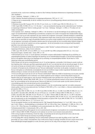 overmacht (en dus: van de risico-verdeling); zie daarover Den Tonkelaar, Resultaatsverbintenissen en inspanningsverbintenissen,
1982, hoofdstuk 1.
9 Asser - Hartkamp - Sieburgh 6 - I, 2008, nr. 192.
10 Den Tonkelaar, Resultaatsverbintenissen en inspanningsverbintenissen, 1982, nrs. 4.1 - 4.2.
11 Ongeveer net zo onaannemelijk, als dat de voordelen van een boven verwachting gunstige uitkomst aan de dienstverlener zouden
(mogen) toevallen.
12 Illustraties leveren HR 25 januari 1991, NJ 1992, 97 m.nt. EAAL, rov. 3.2; HR 9 maart 1990, NJ 1990, 428, rov. 3.2.
13 HR 14 april 2006, NJ 2006, 259, rov. 3.3.2. Ik citeer: "...voor een mechanische hantering van het onderscheid tussen "resultaatsen inspanningsverbintenissen" dient te worden gewaakt." (uit: Asser - Hartkamp - Sieburgh 6 - I, 2008, nr. 370; aldaar ook veel
verdere verwijzingen).
14 Zie nogmaals Asser - Hartkamp - Sieburgh 6-I, 2008, nr. 192. Ik herinner er aan dat beoordelingen als de onderhavige uitleg
vergen van de desbetreffende rechtshandeling (overeenkomst), en daarmee een in sterk overwegende mate feitelijk karakter dragen.
15 Onderdeel 5 wijst op een reeks argumenten die ertoe strekten dat de algemene voorwaarden voldoende duidelijk en nadrukkelijk
onder de aandacht van Scaramea waren gebracht. Zulke argumenten dragen maar weinig bij als het erom gaat dat aan de algemene
voorwaarden een specifieke (en nogal uitzonderlijke) betekenis zou moeten worden toegekend. Hoe zwaar men de toepasselijkheid
van zijn algemene voorwaarden ook benadrukt, daardoor gaan die toch gewoonlijk niet een (wezenlijk) andere betekenis krijgen. Ik
zie dan ook niet in dat het hof verplicht was om deze argumenten - die het hof kennelijk als niet-overtuigend heeft beoordeeld specifiek in zijn motivering te betrekken.
16 Waarbij ik in herinnering roep dat dit een relatief begrip is, omdat "absolute" resultaatsverbintenissen, evenals "absolute"
inspanningverbintenissen, zelden of nooit voorkomen.
17 HR 21 juni 1996, NJ 1997, 327 m.nt. DWFV, rov. 3.4; zie ook HR 9 mei 2008, rechtspraak.nl BC1255, rov. 3.4.2; Asser
Procesrecht/Veegens - Korthals Altes - Groen, 2005, nr. 134.
18 Het hof heeft (in rov.3.4) art. 12 van de algemene voorwaarden overigens onderscheiden in bepalingen die op uitsluiting van
aansprakelijkheid doelden en (andere) bepalingen die beperking van de aansprakelijkheid beoogden; en het hof heeft aangenomen
dat het in de appelfase alleen ging om de bepalingen die op uitsluiting van aansprakelijkheid doelden. Op dit detail in 's hofs
redenering worden geen cassatieklachten gericht.
Telfort beroept zich ook op de overmachtsclausule van art. 16 van haar algemene voorwaarden. In het betoog in cassatie wordt aan
deze bepaling echter verder geen specifieke argumentatie gewijd. Ik zal er van mijn kant dan ook niet uitvoerig op ingaan. Ik wijs er
wel op dat een beroep op overmacht slecht te verenigen valt met enige relevante schuld aan de kant van de partij die zich op
overmacht wil beroepen (en dus al helemaal niet met "bewuste roekeloosheid" aan de kant van die partij): overmacht is er als een
beroep wordt gedaan op verhinderende omstandigheden die niet aan de debiteur mogen worden toegerekend. Bij handelen dat de
debiteur (ernstig) te verwijten valt, kan dat zich niet of nauwelijks voordoen.
19 Voor een ander geval waarin de wet zich van "bewuste roekeloosheid" bedient als middel ter bescherming van een partij, namelijk
dat van de aansprakelijkheid van de werknemer voor schade toegebracht aan de werkgever, heeft de Hoge Raad eveneens een
beperkte uitleg aan dit begrip gegeven, maar de grenzen beduidend minder nauw getrokken dan in het geval van de CMR-bepaling;
zie bijvoorbeeld HR 1 februari 2008, RvdW 2008, 176, rov. 5.2.2 (de daar geformuleerde maatstaf verwijst naar de "aanmerkelijke
kans" op verwezenlijking van het relevante gevaar. Daarvan zal, dunkt mij, al (veel) eerder sprake zijn dan wanneer de kans op
verwezenlijking groter moet zijn dan de kans op niet-verwezenlijking.).
20 Dat de rechtspraak over vervoersrecht van beperkte betekenis is voor de overeenkomstige regels die voor andere contractuele
situaties gelden, wordt uitvoerig onderzocht door Van Dunné in TMA 2005, p. 89 e.v. (en in Haak c.s., Bewuste roekeloosheid in het
privaatrecht, 2004, p. 115 e.v.).
21 HR 15 oktober 2004, NJ 2005, 141, rov. 3.5; HR 18 juni 2004, NJ 2004, 585, rov. 3.6; HR 12 mei 2000, NJ 2000, 412, rov. 3.4.
Zie ook HR 21 december 2001, JOR 2002, 45 m.nt. B. Wessels, rov. 3.4 en HR 11 februari 2000, NJ 2000, 294, rov. 3.5 en 3.7.
22 HR 21 december 2001, JOR 2002, 45 m.nt. Wessels, rov. 3.4; HR 11 februari 2000, NJ 2000, 294, rov. 3.5; HR 12 december
1997, NJ 1998, 208, JOR 1998, 39 m.nt. Kortmann, rov. 3.6.1; HR 30 september 1994, NJ 1995, 45, rov. 3.4.2; maar ook dan moet
dat met inachtneming van alle omstandigheden worden beoordeeld, zie opnieuw HR 18 juni 2004, NJ 2005, 585, rov. 3.6 en HR 12
december 1997, NJ 1998, 208, rov. 3.2 - 3.4.3 en rov. 3.6.1.
Van de omvangrijke literatuur over het onderwerp noem ik: T&C Burgerlijk Wetboek Boeken 5, 6, 7 en 8, 2007, Valk, art. 6:248,
aant. 4 sub b; Hijma c.s., Rechtshandeling en overeenkomst, 2007, nrs. 284 en 284a; Asser - Hartkamp 4 - I, 2004, nrs. 342 e.v. (zie
i.h.b. nr. 345 - 345a); Duyvensz, De redelijkheid van de exoneratieclausule, diss. 2003, p. 30 - 35 en 97 - 98; Van Dunné,
Verbintenissenrecht Deel 1, Contractenrecht, 2001, p. 420 - 449.
23 In de meeste genoemde gevallen ging het om een exoneratieclausule uit algemene voorwaarden en om commerciële partijen, maar
in HR 11 februari 2000, NJ 2000, 294 ging het om de aankoop van een huis in een transactie tussen particulieren.
24 De in dit geval gekozen formulering vertoont de nodige verwantschap met de motivering die het hof in deze zaak aan zijn
verwerping van Telforts beroep op exoneratie ten grondslag heeft gelegd.
25 In het huidige BW wordt de uitdrukking "bewuste roekeloosheid" gehanteerd waar onder de gelding van het "oude" BW
gewoonlijk van "grove schuld" werd gesproken. Ik ga voorbij aan de vraag of er geringe verschillen zijn aan te wijzen tussen de met
beide uitdrukkingen beoogde begrippen (er wordt, met name, getwist over de vraag of het ene begrip meer ruimte laat voor

152

 