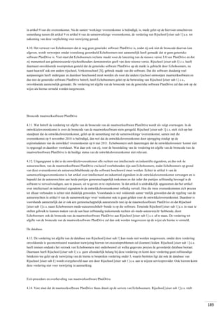 in artikel 9 van die overeenkomst. Nu de samen¬werkings¬overeenkomst is beëindigd, is, mede gelet op de hiervoor omschreven
samenhang tussen dit artikel 9 en artikel 6 van de samenwerkings¬overeenkomst, de vordering van Rijschool [eiser sub 1] c.s. tot
nakoming van deze verplichting voor toewijzing gereed.
4.10. Het verweer van Echoboomers dat er nog geen generieke software PlanDrive is, zodat zij ook niet de broncode daarvan kan
afgeven, wordt verworpen omdat vooralsnog geoordeeld Echoboomers niet aannemelijk heeft gemaakt dat er geen generieke
software PlanDrive is. Vast staat dat Echoboomers reclame maakt voor de lancering van de nieuwe versie 3.0 van PlanDrive en dat
zij momenteel aan geïnteresseerde rijschoolhouders demonstraties geeft van deze nieuwe versie. Rijschool [eiser sub 1] c.s. heeft
daarnaast onvoldoende weersproken gesteld dat de generieke software PlanDrive op de markt is gebracht door Echoboomers, nu
naast haarzelf ook een andere rijschool, Verkeersschool [X], gebruik maakt van die software. Dat die software dusdanig veel
aanpassingen heeft ondergaan en daardoor beschouwd moet worden als voor die andere rijschool ontworpen maatwerksoftware en
dus niet de generieke software PlanDrive betreft, heeft Echoboomers gelet op de betwisting van Rijschool [eiser sub 1] c.s.,
onvoldoende aannemelijk gemaakt. De vordering tot afgifte van de broncode van de generieke software PlanDrive zal dan ook op de
wijze als hierna vermeld worden toegewezen.

Broncode maatwerksoftware PlanDrive
4.11. Wat betreft de vordering tot afgifte van de broncode van de maatwerksoftware PlanDrive wordt als volgt overwogen. In de
ontwikkelovereenkomst is over de broncode van de maatwerksoftware niets geregeld. Rijschool [eiser sub 1] c.s. stelt zich op het
standpunt dat de ontwikkelovereenkomst, gelet op de samenhang met de samenwerkings¬overeenkomst, samen met die
overeenkomst op 8 november 2010 is beëindigd, dan wel dat de ontwikkelovereenkomst door opzegging eindigt op de
expiratiedatum van de ontwikkel¬overeenkomst op 6 mei 2011. Echoboomers stelt daarentegen dat de ontwikkelovereen¬komst niet
is opgezegd en daardoor voortduurt. Wat daar ook van zij, voor de beoordeling van de vordering tot afgifte van de broncode van de
maatwerksoftware PlanDrive is de huidige status van de ontwikkelovereenkomst niet relevant.
4.12. Uitgangspunt is dat in de ontwikkelovereenkomst alle rechten van intellectuele en industriële eigendom, en dus ook de
auteursrechten, van de maatwerksoftware PlanDrive exclusief voorbehouden zijn aan Echoboomers, zodat Echoboomers op grond
van deze overeenkomst als auteursrechthebbende op die software beschouwd moet worden. Echter in artikel 6 van de
samenwerkingsovereenkomst is het artikel over intellectueel en industrieel eigendom in de ontwikkelovereenkomst vervangen en is
bepaald dat de auteursrechten aan beide partijen gemeenschappelijk toekomen en dat ieder der partijen zelfstandig bevoegd is de
software te verveelvoudigen, aan te passen, uit te geven en te exploiteren. In dat artikel is uitdrukkelijk opgenomen dat het artikel
over intellectueel en industrieel eigendom in de ontwikkelovereenkomst volledig vervalt. Hoe die twee overeenkomsten zich precies
tot elkaar verhouden is echter niet duidelijk geworden. Voorshands is wel voldoende aanne¬melijk geworden dat de regeling van de
auteursrechten in artikel 6 van de samenwerkings¬over¬eenkomst ook is gaan gelden voor de ontwikkelovereenkomst. Daardoor is
voorshands aannemelijk dat er ook een gemeenschappelijk auteursrecht rust op de maatwerksoftware PlanDrive en dat Rijschool
[eiser sub 1] c.s. naast Echoboomers mede-auteursrechtheb¬bende is op die software. Teneinde Rijschool [eiser sub 1] c.s. in staat te
stellen gebruik te kunnen maken van de aan haar zelfstandig toekomende rechten als mede-auteursrecht¬hebbende, dient
Echoboomers ook de broncode van de maatwerksoftware PlanDrive aan Rijschool [eiser sub 1] c.s. af te staan. De vordering tot
afgifte van de broncode van de maatwerksoftware PlanDrive zal dan ook worden toegewezen op de wijze als hierna is vermeld.
De database
4.13. De vordering tot afgifte van de database van Rijschool [eiser sub 1] kan reeds niet worden toegewezen, omdat deze vordering
onvoldoende is geconcretiseerd waardoor toewijzing hiervan tot executieproblemen zal (kunnen) leiden. Rijschool [eiser sub 1] c.s.
heeft immers ondanks het verzoek van Echoboomers niet onderbouwd uit welke gegevens precies de gevorderde database bestaat.
Daarnaast heeft Rijschool [eiser sub 1] c.s. geen afzonderlijk belang bij deze vordering en komt deze vordering geen zelfstandige
betekenis toe gelet op de toewijzing van de hierna te bespreken vordering onder 3, waarin besloten ligt dat ook de database van
Rijschool [eiser sub 1] wordt overgeheveld naar een door Rijschool [eiser sub 1] c.s. aan te wijzen serviceprovider. Ook hierom komt
deze vordering niet voor toewijzing in aanmerking.

Exit-procedure en overheveling van maatwerksoftware PlanDrive
4.14. Vast staat dat de maatwerksoftware PlanDrive thans draait op de servers van Echoboomers. Rijschool [eiser sub 1] c.s. stelt

189

 