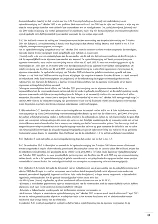 dooronderhandelen (waarbij het hof verwijst naar rov. 4.7). Van enige betaling aan [eiseres] vóór ondertekening van de
opdrachtbevestiging van 7 oktober 2005 is niet gebleken. Ook een e-mail van 1 juni 2005 van de zijde van Echoput c.s. wijst nog niet
erop dat tussen partijen voordien reeds definitief een overeenkomst was tot stand gekomen. Dat, zoals [eiseres] stelt, [eiseres] eind
juni 2005 reeds een aanvang zou hebben gemaakt met werkzaamheden, maakt nog niet dat tussen partijen overeenstemming bestond
over de opdracht en (in het bijzonder) de voorwaarden waaronder die zou worden uitgevoerd.
3.4.3 Het hof heeft eveneens de stelling van [eiseres] verworpen dat door aanvaarding van de opdrachtbevestiging van 7 oktober
2005 met Echoput c.s. overeenstemming is bereikt over de gelding van het arbitraal beding. Daartoe heeft het hof in rov. 4.7 het
volgende, samengevat weergegeven, overwogen.
Het als 'opdrachtbevestiging' aangeduide stuk van 7 oktober 2005 moet als een nieuwe offerte worden aangemerkt, die vervolgens,
pas nadat daarop diverse wijzigingen waren aangebracht, door Echoput c.s. is aanvaard.
[Eiseres] mocht in de gegeven omstandigheden aan de aanvaarding van dit stuk niet het vertrouwen ontlenen dat door Echoput c.s.
ook de toepasselijkheid van de algemene voorwaarden was aanvaard. De opdrachtbevestiging zelf bevat geen verwijzing naar
algemene voorwaarden, maar slechts een verwijzing naar de offerte van 12 april 2005. Er moet van worden uitgegaan dat bij de
besprekingen op 12 mei 2005 en 26 oktober 2005 over de toepasselijkheid van de algemene voorwaarden niet is gesproken. De
enkele verwijzing naar de offerte van 12 april 2005 vestigt de aandacht niet op de in die offerte opgenomen verwijzing naar de
algemene voorwaarden. De 'opdrachtbevestiging' van 7 oktober 2005 belichaamt de gehele overeenkomst, op welk stuk door
Echoput c.s. op 26 oktober 2005 bovendien nog diverse wijzigingen zijn aangebracht voordat deze door Echoput c.s. werd aanvaard
en ondertekend. Onder deze omstandigheden mocht [eiseres] uit die ondertekening in de gegeven omstandigheden dan ook
redelijkerwijs niet begrijpen dat Echoput c.s. daarmee tevens de toepasselijkheid van de algemene voorwaarden en het daarin
opgenomen arbitragebeding hebben aanvaard.
Gelet op de omstandigheden dat de offerte van 7 oktober 2005 geen verwijzing naar de algemene voorwaarden bevat en
toepasselijkheid van die voorwaarden tussen partijen ook niet ter sprake is gebracht, mocht [eiseres] uit de enkele bijsluiting van die
algemene voorwaarden redelijkerwijze nog niet begrijpen dat Echoput c.s. de toepasselijkheid van die voorwaarden heeft willen
aanvaarden. Het aanbod van [eiseres] om te bewijzen dat deze voorwaarden bij het stuk van 7 oktober 2005 waren gevoegd en op 26
oktober 2005 weer met de opdrachtbevestiging zijn geretourneerd en dat ook bij de eerdere offertes steeds algemene voorwaarden
waren bijgesloten, is derhalve niet terzake dienend, zodat daaraan wordt voorbijgegaan.
3.5 De onderdelen 2-2.3 bestrijden met rechts- en motiveringsklachten het oordeel van het hof in rov. 4.5 dat niet is komen vast te
staan dat partijen op 12 mei 2005 mondeling overeenstemming hebben bereikt op basis van de offerte van 12 april 2005. Voor zover
de klachten al feitelijke grondslag vinden in het bestreden arrest en in de gedingstukken, richten zij zich tegen oordelen die geen blijk
geven van een onjuiste rechtsopvatting en die zozeer zijn verweven met feitelijke waarderingen dat zij in cassatie verder niet op hun
juistheid kunnen worden beoordeeld en dus in zoverre voor rekening van het hof moeten worden gelaten. Voor het overige biedt de
aangevallen motivering voldoende inzicht in de gedachtegang van het hof en bevat zij geen elementen die in het licht van het debat
van partijen zouden meebrengen dat die gedachtegang onbegrijpelijk zou zijn of nadere motivering zou behoeven om de genoemde
beslissing te kunnen dragen. De onderdelen falen. Dat brengt mee dat de onderdelen 1-1.2 bij gebrek aan belang eveneens falen.
3.6.1 Onderdeel 3 komt met rechts- en motiveringsklachten op tegen het oordeel van het hof in rov. 4.7.
3.6.2 De onderdelen 3.1-3.1.4 bestrijden het oordeel dat de 'opdrachtbevestiging' van 7 oktober 2005 als een nieuwe offerte moet
worden aangemerkt als onjuist of onvoldoende gemotiveerd. De onderdelen kunnen niet tot cassatie leiden. Het hof heeft, anders dan
de onderdelen veronderstellen, niet geoordeeld dat de offerte van 12 april 2005 is vervallen en dat daarom de 'opdrachtbevestiging'
van 7 oktober 2005 een offerte is, maar geoordeeld dat partijen op basis van de offerte van 12 april 2005 nog geen overeenstemming
hadden bereikt en dat in de 'opdrachtbevestiging' de gehele overeenkomst is neergelegd zoals deze op grond van het tussen partijen
verhandelde is komen te luiden. Dat oordeel geeft niet blijk van een onjuiste rechtsopvatting en is ook niet onbegrijpelijk.
3.6.3 Onderdeel 3.2.2 behelst de klacht dat het oordeel van het hof dat [eiseres] aan de aanvaarding van de opdrachtbevestiging van 7
oktober 2005 door Echoput c.s. niet het vertrouwen mocht ontlenen dat de toepasselijkheid van de algemene voorwaarden was
aanvaard, onvoldoende begrijpelijk is gemotiveerd in het licht van de door [eiseres] in hoger beroep aangevoerde, in het onderdeel
opgesomde, omstandigheden. Tot die gestelde omstandigheden behoren onder meer dat:
- in alle vijf door [eiseres] uitgebrachte, op elkaar aansluitende offertes is verwezen naar de ALIB '92;
- Echoput c.s. nooit hebben geprotesteerd tegen de toepasselijkheid van die voorwaarden, noch de toepasselijkheid expliciet hebben
afgewezen, noch eigen voorwaarden van toepassing hebben verklaard;
- Echoput c.s. bekend moeten worden geacht met het fenomeen algemene voorwaarden, en
- in de namens Echoput c.s. ondertekende opdrachtbevestiging van 7 oktober 2005 verwezen wordt naar de offerte van 12 april 2005
èn naar de nadien gemaakte nadere afspraken, waarbij niet valt in te zien waarom deze laatste wel als bindend zouden worden
beschouwd en de overige inhoud van de offerte niet.
In onderdeel 3.2.3 wordt geklaagd dat het oordeel van het hof dat de enkele bijsluiting van de algemene voorwaarden bij de

41

 