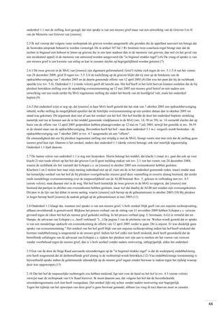 onderdeel 1.1 met de stelling, kort gezegd, dat niet sprake is van een nieuwe grief maar van een uitwerking van de Grieven I en II
van de Memorie van Grieven van [eiseres].
2.5 Ik stel voorop dat volgens vaste rechtspraak als grieven worden aangemerkt alle gronden die de appellant aanvoert ten betoge dat
de bestreden uitspraak behoort te worden vernietigd. De in artikel 347 lid 1 Rv besloten twee-conclusie-regel brengt mee dat de
rechter in beginsel niet behoort te letten op grieven die in een later stadium dan in de memorie van grieven, dan wel (in het geval van
een incidenteel appel) in de memorie van antwoord worden aangevoerd (de "in beginsel strakke regel").(6) De vraag of sprake is van
een nieuwe grief is een kwestie van uitleg en kan in cassatie slechts op begrijpelijkheid worden getoetst.(7)
2.6.1 De twee grieven in de MvG van [eiseres] zijn algemeen geformuleerd. Grief I richtte zich tegen de rov. 5.1-5.4 van het vonnis
van 28 december 2009, grief II tegen rov. 5.5. Uit de toelichting op de grieven blijkt dat zij zien op de betekenis van de
opdrachtbevestiging van 7 oktober 2005 en de daarin genoemde offerte van 12 april 2005.(8) Dat was het punt dat bij de rechtbank
speelde (zie rov. 5.4). Onderdeel 1.1 (vierde volzin) geeft dit terecht aan. Het hof heeft in het licht hiervan kunnen oordelen dat de bij
pleidooi betrokken stelling over de mondeling overeenstemming op 12 mei 2005 een nieuwe grief betrof en niet nadere een
uitwerking van een reeds eerder bij MvG ingenomen stelling die onder het bereik van de hoofdgrief valt, zoals het onderdeel
bepleit.(9)
2.6.2 Het onderdeel wijst er nog op, dat [eiseres] in haar MvG heeft gesteld dat het stuk van 7 oktober 2005 een opdrachtbevestiging
inhield, welke stelling de mogelijkheid openliet dat de feitelijke overeenstemming op een eerdere datum dan in oktober 2005 tot
stand was gekomen. Dit argument doet niet af aan het oordeel van het hof. Het hof hoefde de door het onderdeel bepleite strekking
namelijk niet toe te kennen aan de in het middel genoemde vindplaatsen in de MvG (nrs. 14, 38 en 39); nr. 14 vermeldt slechts dat op
basis van de offerte van 12 april 2005 gesprekken hebben plaatsgevonden op 12 mei en 7 juli 2005, terwijl het gestelde in nrs. 38-39
in de sleutel staat van de opdrachtbevestiging. Bovendien heeft het hof - naar door onderdeel 3.1 m.i. vergeefs wordt bestreden - de
opdrachtbevestiging van 7 oktober 2005 in rov. 4.7 aangemerkt als een "offerte".
De omstandigheid dat een bij pleidooi ingenomen stelling niet strijdig is met de MvG, brengt voorts niet met zich dat de stelling geen
nieuwe grief kan zijn. Daarom is het oordeel, anders dan onderdeel 1.1 (derde volzin) betoogt, ook niet innerlijk tegenstrijdig.
Onderdeel 1.1 faalt daarom.
2.7 De laatste volzin van onderdeel 1.1 is nog niet besproken. Hierin betoogt het middel, dat klacht 1 (maar m.i. gaat dat ook op voor
klacht 2) niet reeds afstuit op het feit dat grieven I en II geen melding maken van rov. 2.1 van het vonnis van 24 december 2004,
waarin de rechtbank als feit vaststelt dat Echoput c.s. en [eiseres] in oktober 2005 een overeenkomst hebben gesloten.
Klachten 1 en 2 stuiten hier naar mijn mening inderdaad niet op af, (niet om de in het onderdeel genoemde reden, maar) omdat naar
het kennelijke oordeel van het hof de bij pleidooi voortgebrachte nieuwe grief deze vaststelling in zoverre alsnog bestreed, dat eerder
reeds mondelinge overeenstemming over de toepasselijkheid van de ALIB bestond. Rov. 3, gelezen in verbinding met rov. 4.5
(eerste volzin), staat daaraan niet in de weg. Het hof heeft kennelijk de twee grieven in de MvG zo opgevat, dat [eiseres] niet
bestreed dat partijen in oktober een overeenkomst hebben gesloten, maar wel dat daarbij de ALIB niet zouden zijn overeengekomen.
Dit past in de lijn van het debat in eerste aanleg, waarin [eiseres] zich beriep op de gebeurtenissen in oktober 2005.(10) Bij pleidooi
in hoger beroep heeft [eiseres] de nadruk gelegd op de gebeurtenissen in mei 2005.(11)
2.8 Onderdeel 1.2 klaagt dat, wanneer wel sprake is van een nieuwe grief, 's hofs oordeel blijk geeft van een onjuiste rechtsopvatting,
althans onvoldoende is gemotiveerd. Blijkens het proces-verbaal van de zitting van 11 november 2009 hebben Echoput c.s. verweer
gevoerd tegen de (door het hof als nieuwe grief geduide) stelling. In het proces-verbaal (pag. 5, bovenaan; A-G) is vermeld dat mr.
Hampe, de advocaat van Echoput c.s., heeft verklaard: "(...) Op pagina 3 van de pleitnota van mr. Werker wordt gesteld dat er sprake
is van een mondelinge opdracht om overeenkomstig de offerte van 12 april 2005 verder te gaan. Dit is onjuist. Er was duidelijk geen
sprake van overeenstemming." Het oordeel van het hof geeft blijk van een onjuiste rechtsopvatting indien het hof heeft miskend dat
hiermee ondubbelzinnig is toegestemd in de nieuwe grief. Indien het hof zulks niet heeft miskend, doch heeft geoordeeld dat de
betreffende uitlatingen van de advocaat van Echoput c.s. tijdens het pleidooi niet zijn aan te merken als het voeren van verweer
zonder voorbehoud tegen de nieuwe grief, dan is 's hofs oordeel zonder nadere motivering, onbegrijpelijk, aldus het onderdeel.
2.9 Een van de door de Hoge Raad aanvaarde uitzonderingen op de "in beginsel strakke regel" is dat de wederpartij ondubbelzinnig
erin heeft toegestemd dat de desbetreffende grief alsnog in de rechtsstrijd wordt betrokken.(12) Van ondubbelzinnige toestemming is
bijvoorbeeld sprake indien de geïntimeerde inhoudelijk op de nieuwe grief ingaat zonder bezwaar te maken tegen het tijdstip waarop
deze was opgeworpen.(13)
2.10 Dat het hof de toepasselijke rechtsregels zou hebben miskend, ligt niet voor de hand nu het hof in rov. 4.5 (eerste volzin)
verwijst naar de rechtspraak van Uw Raad hierover. Ik neem daarom aan, dat volgens het hof dat de bovenbedoelde
uitzonderingssituatie zich niet heeft voorgedaan. Dat oordeel lijkt mij echter zonder nadere motivering niet begrijpelijk.
Tegen het tijdstip van het opwerpen van deze grief is geen bezwaar gemaakt, althans (zo voeg ik toe) daarvan moet in cassatie

44

 