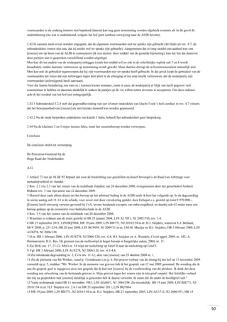 voorwaarden is als zodanig immers niet bepalend (daaruit kan nog geen instemming worden afgeleid) evenmin als in dit geval de
ondertekening (nu wat is ondertekend, volgens het hof geen kenbare verwijzing naar de ALIB bevatte).
2.42 In cassatie moet ervan worden uitgegaan, dat de algemene voorwaarden niet ter sprake zijn gebracht (dit blijkt uit rov. 4.7; de
subonderdelen voeren niet aan, dat zij eerder wel ter sprake zijn gebracht). Aangenomen dat er (nog steeds) een aanbod was van
[eiseres] om op basis van de ALIB te contracteren (ik zou menen: door middel van de gestelde bijsluiting), kan het feit dat daarover
door partijen niet is gesproken verschillend worden uitgelegd.
Men kan dit ten nadele van de wederpartij uitleggen (zoals het middel wil en ook in de schriftelijke repliek sub 7 en 8 wordt
benadrukt), omdat daarmee vertrouwen op instemming wordt gewekt. Maar daartoe dwingt de wilsvertrouwensleer natuurlijk niet.
Men kan ook de gebruiker tegenwerpen dat hij zijn voorwaarden niet ter sprake heeft gebracht. In dat geval loopt de gebruiker van de
voorwaarden het risico dat zijn stilzwijgen tegen hem pleit in de afweging of hij erop mocht vertrouwen, dat de wederpartij zijn
voorwaarden (stilzwijgend) heeft aanvaard.
Voor die laatste benadering zou men m.i. kunnen kiezen wanneer, zoals in casu, de wederpartij er blijk van heeft gegeven veel
commentaar te hebben en daarmee duidelijk te maken de puntjes op de i te willen zetten alvorens te accepteren. Om deze redenen
acht ik het oordeel van het hof niet onbegrijpelijk.
2.43.1 Subonderdeel 3.2.4 stelt dat gegrondbevinding van een of meer onderdelen van klacht 3 ook 's hofs oordeel in rov. 4.7 vitieert,
dat het bewijsaanbod van [eiseres] als niet terzake dienend kan worden gepasseerd.
2.43.2 Nu de reeds besproken onderdelen van klacht 3 falen, behoeft het subonderdeel geen bespreking.
2.44 Nu de klachten 2 en 3 mijns inziens falen, moet het cassatieberoep worden verworpen.
Conclusie
De conclusie strekt tot verwerping.
De Procureur-Generaal bij de
Hoge Raad der Nederlanden
A-G
1 Artikel 72 van de ALIB '92 bepaalt dat voor de beslechting van geschillen exclusief bevoegd is de Raad van Arbitrage voor
metaalnijverheid en -handel.
2 Rov. 2.1 t/m 2.3 van het vonnis van de rechtbank Zutphen van 24 december 2008, overgenomen door het gerechtshof Arnhem
blijkens rov. 3 van zijn arrest van 22 december 2009.
3 Hoewel deze zaak alleen draait om het beroep op het arbitraal beding in de ALIB merk ik kort het volgende op. In de dagvaarding
in eerste aanleg sub 11-14 is de schade, voor zover niet door verzekering gedekt, door Echoput c.s. gesteld op ruim € 970.000,-.
[Eiseres] heeft uitvoerig verweer gevoerd bij CvA, tevens houdende exceptie van onbevoegdheid, en daarbij sub 62 onder meer een
beroep gedaan op de exoneratie voor bedrijfsschade in de ALIB.
4 Rov. 5.5 van het vonnis van de rechtbank van 24 december 2008.
5 Waarmee is voldaan aan de eisen gesteld in HR 23 januari 2004, LJN AL7051, NJ 2005/510, rov. 3.4.
6 HR 23 september 2011, LJN BQ7064; HR 19 juni 2009, LJN BI8771, NJ 2010/154 m.nt. H.J. Snijders, waarover E.J. Bellaart,
MvV 2008, p. 231-234; HR 20 juni 2008, LJN BC4959, NJ 2009/21 m.nt. J.M.M. Maeijer en H.J. Snijders; HR 3 februari 2006, LJN
AU8278, NJ 2006/120.
7 O.m. HR 3 februari 2006, LJN AU8278, NJ 2006/120, rov. 4.4; H.J. Snijders en A. Wendels, Civiel appel, 2009, nr. 182; A.
Hammerstein, H.E. Ras. De grenzen van de rechtsstrijd in hoger beroep in burgerlijke zaken, 2004, nr. 31.
8 Zie MvG nrs. 17, 21-22. MvG nr. 54 wijst ter toelichting op Grief II naar de toelichting op Grief I.
9 Vgl. HR 3 februari 2006, LJN AU8278, NJ 2006/120, rov. 4.3-4.4.
10 Zie inleidende dagvaarding nr. 2; CvA nrs. 11-12; akte van [eiseres] van 29 oktober 2008 nr. 1.
11 Zie de pleitnota van Mr Werker, vanaf p. 3 (onderaan) t.m p. 6. Het proces-verbaal van de zitting bij het hof op 11 november 2009
vermeldt op p. 5, midden: "Mr. Werker: In de memorie van grieven heb ik het gesprek van 12 mei 2005 genoemd. De wending die ik
aan dit gesprek geef is ingegeven door een gesprek dat ik had met [eiseres] bij de voorbereiding van dit pleidooi. Ik denk dat deze
wending een uitwerking van de bestaande grieven is. Mijn grieven tegen het vonnis zijn in één grief verpakt. Het feitelijke verhaal
dat mij na gesprekken met [eiseres] duidelijk is geworden heb ik daarin verwerkt. Ik meen dat dit onder de hoofdgrief valt."
12 Vaste rechtspraak sinds HR 11 november 1983, LJN AG4687, NJ 1984/298. Zie recentelijk: HR 19 juni 2009, LJN BI8771, NJ
2010/154 m.nt. H.J. Snijders rov. 2.4.3 en HR 23 september 2011, LJN BQ7064.
13 HR 19 juni 2009, LJN BI8771, NJ 2010/154 m.nt. H.J. Snijders; HR 23 september 2005, LJN AU1712, NJ 2006/471; HR 15

50

 