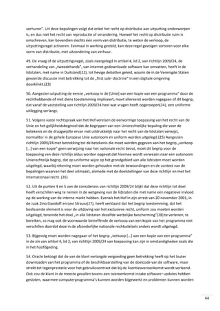 verhuren”. Uit deze bepalingen volgt dat enkel het recht op distributie aan uitputting onderworpen
is, en dus niet het recht van reproductie of verandering. Hoewel het recht op distributie ruim is
omschreven, kan bovendien slechts één vorm van distributie, te weten de verkoop, de
uitputtingsregel activeren. Eenmaal in werking gesteld, kan deze regel gevolgen sorteren voor elke
vorm van distributie, met uitzondering van verhuur.
49. De vraag of de uitputtingsregel, zoals neergelegd in artikel 4, lid 2, van richtlijn 2009/24, de
verhandeling van „tweedehands”, van internet gedownloade software kan omvatten, heeft in de
lidstaten, met name in Duitsland(22), tot hevige debatten geleid, waarin de in de Verenigde Staten
gevoerde discussie met betrekking tot de „first sale‑doctrine” in een digitale omgeving
doorklinkt.(23)
50. Aangezien uitputting de eerste „verkoop in de [Unie] van een kopie van een programma” door de
rechthebbende of met diens toestemming impliceert, moet allereerst worden nagegaan of dit begrip,
dat vanaf de vaststelling van richtlijn 2009/24 heel wat vragen heeft opgeroepen(24), een uniforme
uitlegging verlangt.
51. Volgens vaste rechtspraak van het Hof vereisen de eenvormige toepassing van het recht van de
Unie en het gelijkheidsbeginsel dat de begrippen van een Unierechtelijke bepaling die voor de
betekenis en de draagwijdte ervan niet uitdrukkelijk naar het recht van de lidstaten verwijst,
normaliter in de gehele Europese Unie autonoom en uniform worden uitgelegd.(25) Aangezien
richtlijn 2009/24 met betrekking tot de betekenis die moet worden gegeven aan het begrip „verkoop
[...] van een kopie” geen verwijzing naar het nationale recht bevat, moet dit begrip voor de
toepassing van deze richtlijn aldus worden opgevat dat hiermee wordt verwezen naar een autonoom
Unierechtelijk begrip, dat op uniforme wijze op het grondgebied van alle lidstaten moet worden
uitgelegd, waarbij rekening moet worden gehouden met de bewoordingen en de context van de
bepalingen waarvan het deel uitmaakt, alsmede met de doelstellingen van deze richtlijn en met het
internationaal recht. (26)
52. Uit de punten 4 en 5 van de considerans van richtlijn 2009/24 blijkt dat deze richtlijn tot doel
heeft verschillen weg te nemen in de wetgeving van de lidstaten die met name een negatieve invloed
op de werking van de interne markt hebben. Evenals het Hof in zijn arrest van 20 november 2001, in
de zaak Zino Davidoff en Levi Strauss(27), heeft verklaard dat het begrip toestemming, dat het
beslissende element is voor de uitdoving van het exclusieve recht, uniform zou moeten worden
uitgelegd, teneinde het doel „in alle lidstaten dezelfde wettelijke bescherming”(28) te verlenen, te
bereiken, zo mag ook de voorwaarde betreffende de verkoop van een kopie van het programma niet
verschillen doordat deze in de afzonderlijke nationale rechtsstelsels anders wordt uitgelegd.
53. Bijgevolg moet worden nagegaan of het begrip „verkoop [...] van een kopie van een programma”
in de zin van artikel 4, lid 2, van richtlijn 2009/24 van toepassing kan zijn in omstandigheden zoals die
in het hoofdgeding.
54. Oracle betoogt dat de van de klant verlangde vergoeding geen betrekking heeft op het louter
downloaden van het programma of de beschikbaarstelling van de doelcode van de software, maar
strekt tot tegenprestatie voor het gebruikscontract dat bij de licentieovereenkomst wordt verleend.
Ook zou de klant in de meeste gevallen tevens een overeenkomst inzake software‑updates hebben
gesloten, waarmee computerprogramma’s kunnen worden bijgewerkt en problemen kunnen worden

64

 