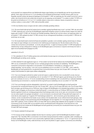 om de aanschaf van computersoftware met bijbehorende dragers tegen betaling van een bepaalde prijs met het oog op duurzaam
gebruik. Zoals volgt uit de hiervoor in 3.13 ter afronding van de inleidende beschouwingen vermelde slotsom, geldt voor een
dergelijke aanschaf rechtens dat daarop de bepalingen uit de kooptitel 7.1 BW van toepassing zijn. Het oordeel van het hof is juist te
achten, ook al komt het hof tot dat oordeel door de grond voor de toepassing van de kooptitel 7.1 te zoeken in artikel 7:47 BW en is
die grond om de hierboven in 3.12.2 en 3.12.3 vermelde redenen te dezen niet te verkiezen. Immers, de grond die te dezen de
voorkeur verdient, te weten artikel 7:1 BW, leidt tot hetzelfde oordeel.
3.16 De twee klachten missen overigens ook doel, omdat zij feitelijke grondslag ontberen.
3.16.1 De eerste klacht luidt dat het hof miskent dat de wettelijke regeling betreffende koop in titel 1 van boek 7 BW, dus ook artikel
7:23 BW, toepassing mist, nu het door De Beeldbrigade aangeschafte ImageSan-systeem uit software bestaat, hetgeen niet onder het
begrip zaak in artikel 7:23 BW valt. De klacht mist feitelijke grondslag, omdat het hof voor het te dezen van toepassing achten van
de kooptitel 7.1 BW aanhaakt bij artikel 7:47 BW, de koop van een vermogensrecht betreffende, en niet bij artikel 7:1 BW dat ziet
op de koop van een zaak.
3.16.2 De tweede klacht houdt in dat het hof buiten het partijdebat is getreden, nu de wettelijke regeling omtrent koop en verkoop
ook volgens de eigen stellingen van [verweerster] in het onderhavige geval toepassing mist. Bij deze klacht wordt uit het oog
verloren dat [verweerster] in de hoofdzaak - en om die zaak gaat het hier - in appel een beroep op artikel 7:23 BW heeft gedaan ter
onderbouwing van haar stelling dat de vordering van De Beeldbrigade jegens [verweerster] is verjaard en dat beroep niet reeds in
appel onvoorwaardelijk heeft prijsgegeven.((30))
onderdelen II, III en IV
3.17 De onderdelen II, III en IV hebben gemeen dat zij alle klachten bevatten tegen de verwerping door het hof van het beroep van
De Beeldbrigade op stuiting van de verjaring.
3.18 Met onderdeel II wordt opgekomen tegen rov. 4.9 het oordeel van het hof dat het indienen door De Beeldbrigade op 10 februari
2005 van een verzoekschrift tot het houden van een voorlopig getuigenverhoor met daarin de mededeling: "De Beeldbrigade is
voornemens [verweerster] te dagvaarden in een procedure voor de Rechtbank te Amsterdam ter verkrijging van een
schadevergoeding", niet een stuiting - in de vorm van een mededeling in de zin van artikel 3:317 lid 1 BW - vormt, omdat De
Beeldbrigade niet heeft gesteld dat het verzoekschrift door [verweerster] binnen twee jaar vóór 29 maart 2007 is ontvangen. Dit
oordeel wordt bestreden als zijnde onjuist althans onbegrijpelijk.
3.18.1 Voor zover betoogd wordt dat het oordeel van het hof onjuist is omdat het hof de in het verzoekschrift vervatte, hiervoor
geciteerde mededeling niet als een mededeling in de zin van artikel 3:317 lid 1 BW heeft opgevat, gaat dat betoog niet op. Het hof
gaat in de voorlaatste zin van rov. 4.9 van de veronderstelling uit dat de mededeling in het verzoekschrift een 'voldoende duidelijke
waarschuwing aan [verweerster]' is, waarmee het hof het oog heeft op een mededeling in de zin van artikel 3:317 lid 1 BW.
3.18.2 Voor zover betoogd wordt dat onbegrijpelijk is dat het hof van oordeel is dat De Beeldbrigade niet heeft gesteld dat
[verweerster] het verzoekschrift binnen twee jaar vóór 29 maart 2007 - (dus op of nà 29 maart 2005 doch vóór of op 29 maart 2007) heeft ontvangen, gaat dat betoog niet op. Weliswaar volgt uit hetgeen De Beeldbrigade in de inleidende dagvaarding in eerste aanleg
onder 6 onder overlegging van de processen-verbaal heeft gesteld - te weten dat op haar op 10 februari 2005 bij de rechtbank
Haarlem ingediend verzoek een voorlopig getuigenverhoor heeft plaatsgevonden en dat van de zijde van [verweerster] in het kader
van een contra-enquête twee getuigen zijn gehoord - en zij in de memorie van antwoord onder 50 nog nader heeft aangevoerd - te
weten dat de contra-enquête op 15 augustus 2015 heeft plaatsgevonden((31)) -, dat [verweerster], gezien haar deelname aan de
verhoren, van het verzoekschrift tot het houden van de verhoren vóór het plaatsvinden van de verhoren kennis heeft gekregen, maar
over het precieze tijdstip van die kennisneming heeft De Beeldbrigade zich niet uitgelaten. Er is niet aangevoerd dat dit op of nà 29
maart 2005 is gebeurd. Tussen 10 februari 2005 en 29 maart 2005 ligt een zodanig lange tijdspanne dat het mogelijk is te achten dat
[verweerster] al vóór 29 maart 2005 van een afschrift van het verzoekschrift kennis had genomen. In het licht hiervan is niet
onbegrijpelijk dat het hof oordeelt dat De Beeldbrigade niet heeft gesteld dat [verweerster] het verzoekschrift binnen twee jaar vóór
29 maart 2007 heeft ontvangen.
3.18.3 Kortom onderdeel II treft geen doel.
3.19 Ter staving van haar subsidiaire standpunt dat door haar de verjaring is gestuit, heeft De Beeldbrigade bij pleidooi in appel
aangevoerd: "Op 1 december 2005 is [verweerster] voor de laatste maal gesommeerd de schade te vergoeden, onder vermelding van
de laatste schadebegroting. Deze brief is niet in de procedure ingebracht omdat zij confraterneel is." In rov. 4.11 gaat het hof aan het
beroep van De Beeldbrigade voorbij, omdat dat beroep voor het eerst bij pleidooi in appel is gedaan, [verweerster] met uitbreiding

89

 