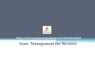http://www.aeonmanagements.net/aboutus.html
Aeon Management Inc Reviews
 