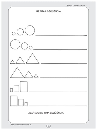 Editora Ciranda Cultural


                             REPITA A SEQÜÊNCIA:




                      AGORA CRIE UMA SEQÜÊNCIA.



www.cirandacultural.com.br
                                     96
 