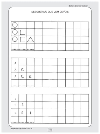 Editora Ciranda Cultural
www.cirandacultural.com.br
100
DESCUBRA O QUE VEM DEPOIS.
A
A
A
E
E
E
 