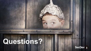 Questions?
SecDev
 