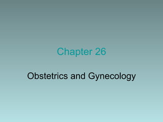 Chapter 26 Obstetrics and Gynecology 