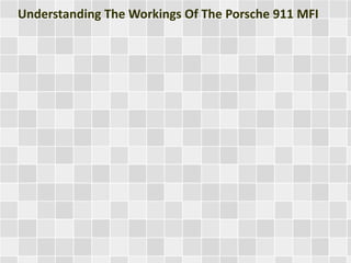Understanding The Workings Of The Porsche 911 MFI 
 