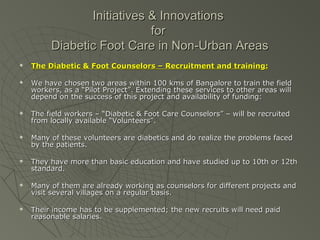 Initiatives & InnovationsInitiatives & Innovations
forfor
Diabetic Foot Care in Non-Urban AreasDiabetic Foot Care in Non-U...