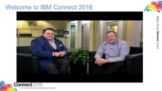Welcome to IBM Connect 2016
 