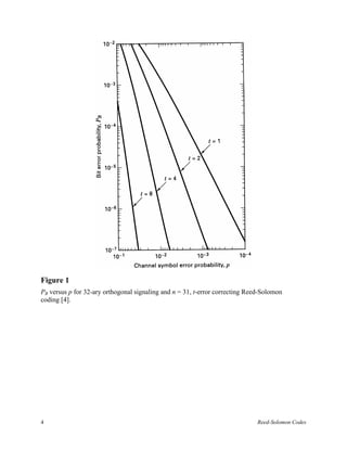 Figure 1
PB versus p for 32-ary orthogonal signaling and n = 31, t-error correcting Reed-Solomon
coding [4].




4                                                                             Reed-Solomon Codes
 