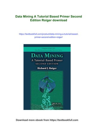 Primers Mining Data Mining A Tutorial Based Primer Second Edition Roiger | PDF