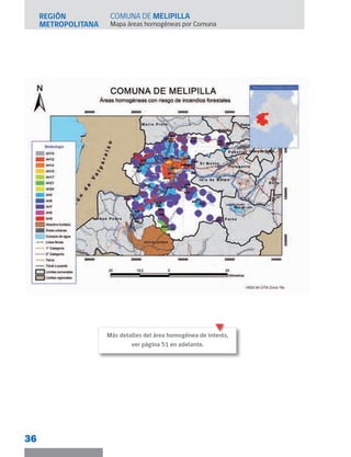 REGIÓN
METROPOLITANA Mapa áreas homogéneas por Comuna
36
COMUNA DE MELIPILLA
Más detalles del área homogénea de interés,
ver página 51 en adelante.
 
