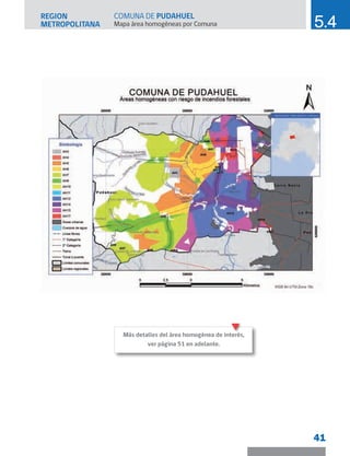 REGION
METROPOLITANA
41
5.4
Mapa área homogéneas por Comuna
COMUNA DE PUDAHUEL
Más detalles del área homogénea de interés,
ver página 51 en adelante.
 