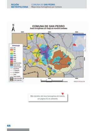 REGIÓN
METROPOLITANA Mapa áreas homogéneas por Comuna
44
COMUNA DE SAN PEDRO
Más detalles del área homogénea de interés,
ver página 51 en adelante.
 