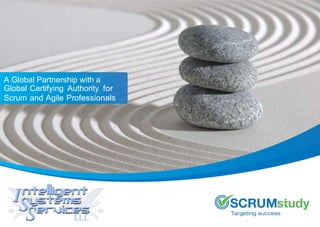 A Global Partnership with a
Global Certifying Authority for
Scrum and Agile Professionals
 