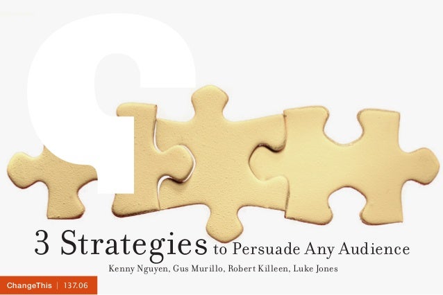 3 strategies to persuade any audience