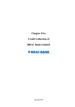 Page 24 of 39
Chapter Five
Credit Collection of
BRAC Bank Limited
 