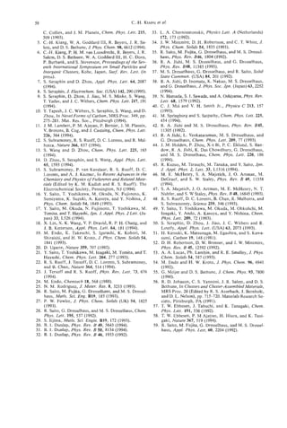 58                                                 C.-H. KIANG et al.

    C. Colliex, and J. M. Planeix, Chern. Phys. Lett. 215,     33. L. A. Chernozatonskii, Physics Lett. A (Netherlands)
    509 (1993).                                                    172, 173 (1992).
 5. C.-H. Kiang, W. A. Goddard 111, R. Beyers, J. R. Sa-       34. J. W. Mintmire, D. H. Robertson, and C. T. White, J.
    lem, and D. S. Bethune, J. Phys. chem. 98,6612 (1994).         Phys. Chern. Solids 54, 1835 (1993).
 6. C.-H. Kiang, P. H. M. van Loosdrecht, R. Beyers, J. R.     35. R. Saito, M. Fujita, G. Dresselhaus, and M. S. Dressel-
    Salem, D. S. Bethune, W. A. Goddard 111, H. C . Dorn,          haus, Phys. Rev. B46, 1804 (1992).
    P. Burbank, and S. Stevenson, Proceedings of the Sev-      36. R. A. Jishi, M. S. Dresselhaus, and G . Dresselhaus,
    enth Internutional Symposium on Small Particles und            Phys. Rev. 848, 11385 (1993).
    Inorganic Clusters, Kobe, Japan, Surf. Rev. Lett. (in      37. M. S. Dresselhaus, G. Dresselhaus, and R. Saito, Solid
    press).                                                        State Commun. (USA) 84, 201 (1992).
 7. S. Seraphin and D. Zhou, Appl. Phys. Lett. 64, 2087        38. R. A. Jishi, D. Inomata, K. Nakao, M. S. Dresselhaus,
    (1994).                                                         and G. Dresselhaus, J. Phys. Soc. Jpn. (Japan) 63,2252
 8. S. Seraphin, J. Electrochem. SOC. (USA) 142,290 (1995).         (1994).
 9. S. Seraphin, D. Zhou, J. Jiao, M. S. Minke, S. Wang,       39. N. Hamada, S. I. Sawada, and A. Oshiyama, Phys. Rev.
    T. Yadav, and J. C . Withers, Chem. Phys. Lett. 217, 191       Lett. 68, 1579 (1992).
    (1994).                                                    40. C. J. Mei and V. H. Smith Jr., Physicu C 213, 157
10. Y. Tapesh, J. C. Withers, S. Seraphin, S. Wang, and D.          (1993).
    Zhou, In NovelForms of Carbon, MRS Proc. 349, pp.          41. M. Springborg and S. Satpathy, Chem. Phys. Lett. 225,
    275-281. Mat. Res. SOC.,Pittsburgh (1994).                      454 (1994).
11. J. M. Lambert, P. M. Ajayan, P. Bernier, J. M. Planeix,    42. R. A. Jishi and M. S. Dresselhaus, Phys. Rev. B45,
    V. Brotons, B. Cog, and J. Castaing, Chem. Phys. Lett.          11305 (1992).
    226, 364 (1994).                                           43. R. A Jishi, L. Venkataraman, M. S. Dresselhaus, and
12. S. Subramoney, R. S. Ruoff, D. C. Lorents, and R. Mal-          G. Dresselhaus, Chem. Phys. Lett. 209,77 (1993).
    hotra, Nature 366, 637 (1994).                             44. J. M. Holden, P. Zhou, X-x Bi, P. C. Eklund, S. Ban-
13. S. Wang and D. Zhou, Chem. Phys. Lett. 225, 165                 dow, R. A. Jishi, K. Das Chowdhury, G. Dresselhaus,
    (1994).                                                         and M. S. Dresselhaus, Chem. Phys. Lett. 220, 186
14. D. Zhou, S. Seraphin, and S. Wang, Appl. Phys. Lett.            (1994).
    65, 1593 (1994).                                           45. R. Kuzuo, M. Terauchi, M. Tanaka, and Y. Saito, Jpn.
15. S. Subramoney, P. van Kavelaar, R. S. Ruoff, D. C.              J. Appl. Phys. 2, Lett. 33, L1316 (1994).
    Lorents, and A. J. Kazmer, In Recent Advances in the       46. M. E. McHenry, S. A. Majetich, J. 0. Artman, M.
    Chemistry and Physics of Fullerenes and Related Mate-           DeGraef, and S. W. Staley, Phys. Rev. B 49, 11358
    rials (Edited by K. M. Kadish and R. S. Ruoff). The             (1994).
    Electrochemical Society, Pennington, NJ (1994).            47. S. A. Majetich, J. 0. Artman, M. E. McHenry, N. T.
16. Y. Saito, T. Yoshikawa, M. Okuda, N. Fujirnoto, K.              Nuhfer, and S. W Staley, Phys. Rev. B48, 16845 (1993).
     Sumiyama, K. Suzuki, A. Kasuya, and Y. Nishina, J.        48. R. S. Ruoff, D. C. Lorents, B. Chan, R. Malhotra, and
    Phys. Chern. Solids 54, 1849 (1993).                            S. Subramoney, Science 259, 346 (1993).
17. Y. Saito, M. Okuda, N. Fujimoto, T. Yoshikawa, MI.         49. Y. Saito, T. Yoshikawa, M. Okuda, M. Ohkohchi, M.
    Tomita, and T. Hayashi, Jpn. J. Appl. Phys. 2 Lett. (Ja-         Inagaki, Y. Ando, A. Kasuya, and Y. Nishina, Chern.
     pan) 33, L526 (1994).                                          Phys. Lett. 209, 72 (1993).
18. X. Lin, X. K. Wang, V. P. Dravid, R. P. H. Chang, and      50. S. Seraphin, D. Zhou, J. Jiao, J. C. Withers and R.
     5. B. Ketterson, Appl. Phys. Lett. 64, 181 (1994).              Loutfy, Appl. Phys. Lett. (USA) 63, 2073 (1993).
19. M. Endo, K. Takeuchi, S. Igarashi, K. Kobori, M.           51. H. Katsuki, K. Matsunaga, M. Egashira, and S. Kawa-
     Shiraishi, and H. W. Kroto, J. Phys. Chem. Solids 54,           sumi, Carbon 19, 148 (1981).
     1841 (1993).                                              52. D. H. Robertson, D. W. Brenner, and J. W. Mintmire,
20. D. Ugarte, Nature 359, 707 (1992).                              Phys. Rev. B 45, 12592 (1992).
21. Y. Saito, T. Yoshikawa, M. Inagaki, M. Tomita, andT.       53. A. A. Lucas, Ph. Lambin, and R. E. Smalley, J. Phys.
     Hayashi, Chem. Phys. Lett. 204, 277 (1993).                     Chem. Solids 54, 587 (1993).
22. R. S. Ruoff, J. Tersoff, D. C. Lorents, S. Subramoney,     54. M. Endo and H. W. Kroto, J. Phys. Chem. 96, 6941
     and B. Chan, Nature 364, 514 (1994).                            (1992).
23. J. Tersoff and R. S. Ruoff, Phys. Rev. Lett. 73, 676        55. G. Meijer and D. S. Bethune, J. Chern. Phys. 93, 7800
     (1994).                                                         (1990).
24. M. Endo, Chemtech 18, 568 (1988).                          56. R. D. Johnson, C. S. Yannoni, J. R. Salem, andD. S.
25. N. M. Rodriguez, J. Mater. Res. 8, 3233 (1993).                  Bethune, In Clusters and Cluster-Assembled Materials,
26. R. Saito, M. Fujita, G. Dresselhaus, and M. S . Dressel-         MRS Proc. 26 (Edited by R. S. Averbach, J. Bernholc,
     haus, Matls. Sci. Eng. B19, 185 (1993).                         and D. L. Nelson), pp. 715-720. Materials Research So-
27. P. W. Fowler, J. Phys. Chem. Solids (UK) 54, 1825                ciety, Pittsburgh, PA (1991).
     (1993).                                                    57. T. W. Ebbesen, J. Tabuchi, and K. Tanagaki, Chern.
28. R. Saito, G. Dresselhaus, and M. S. Dresselhaus, Chern.          Phys. Lett. 191, 336 (1992).
     Phys. Lett. 195, 537 (1992).                               58. T. W. Ebbesen, P. M Ajayan, H. Hiura, and K. Tani-
29. S. Iijima, Mutls. Sci. Engin. B19, 172 (1993).                   gaki, Nature 367, 519 (1994).
30. B. I. Dunlap, Phys. Rev. B 49, 5643 (1994).                 59. R. Saito, M. Fujita, G. Dresselhaus, and M. S . Dressel-
31. B. I. Dunlap, Phys. Rev. B 50, 8134 (1994).                      haus, Appl. Phys. Lett. 60,2204 (1992).
32. B. I. Dunlap, Phys. Rev. B 4 6 , 1933 (1992).
 
