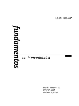 I.S.S.N. 1515-4467




en humanidades




          año II - número II (4)
          primavera 2001
          san luis - argentina
 