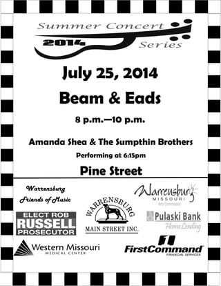 July 25, 2014
Beam & Eads
8 p.m.—10 p.m.
Amanda Shea & The Sumpthin Brothers
Performing at 6:15pm
Pine Street
Warrensburg
Friends of Music
 