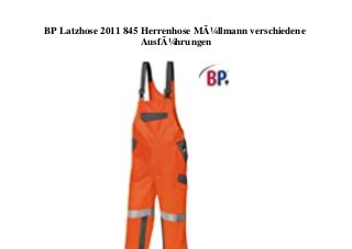 BP Latzhose 2011 845 Herrenhose MÃ¼llmann verschiedene
AusfÃ¼hrungen
 