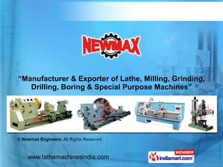 “ Manufacturer & Exporter of Lathe, Milling, Grinding, Drilling, Boring & Special Purpose Machines” 