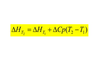 )
( 1
2
1
2
T
T
Cp
H
H T
T 





 