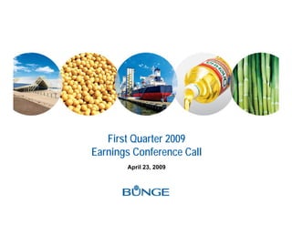 First Quarter 2009
Earnings Conference Call
       April 23, 2009
 
