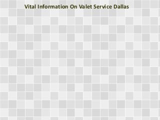 Vital Information On Valet Service Dallas 
 