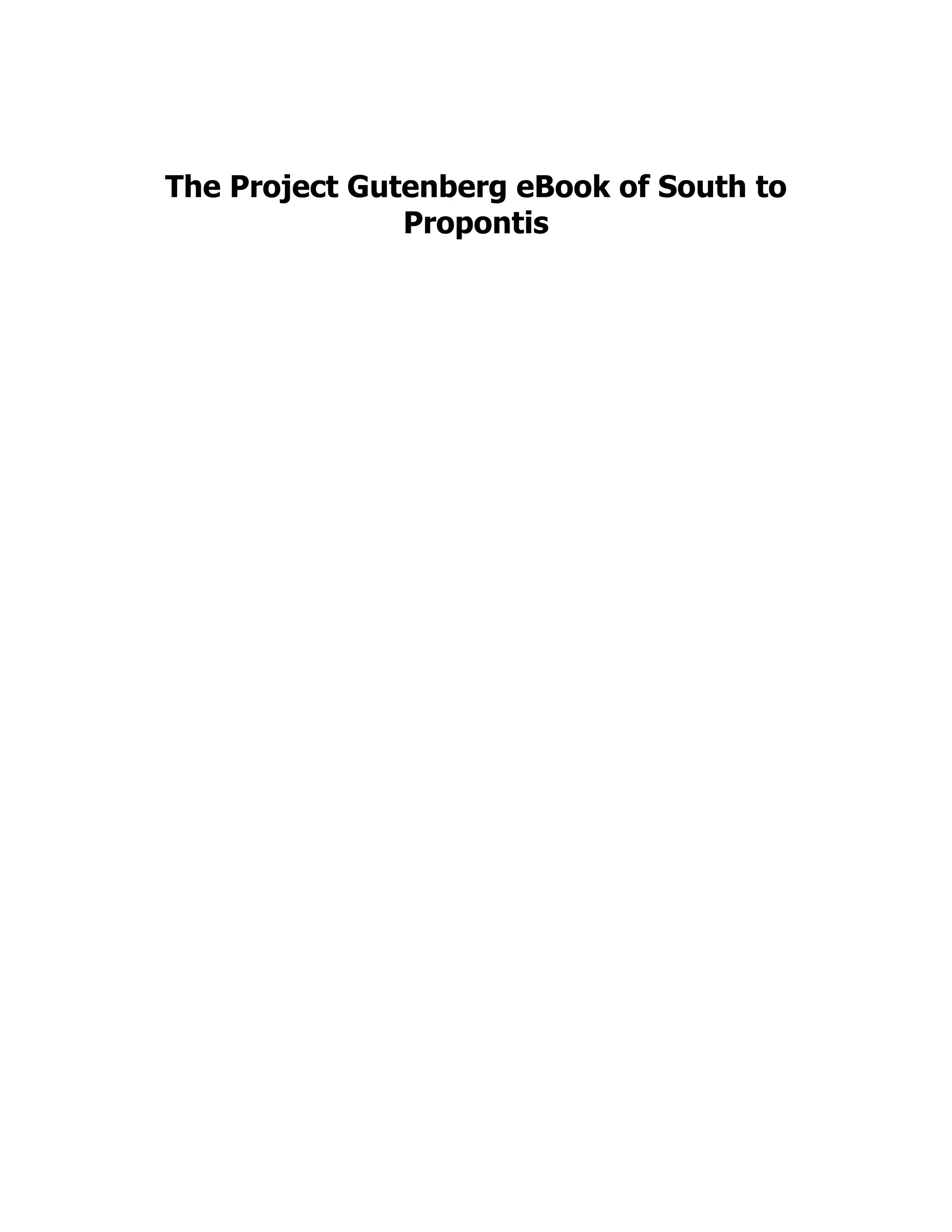 The Project Gutenberg eBook of South to
Propontis
 