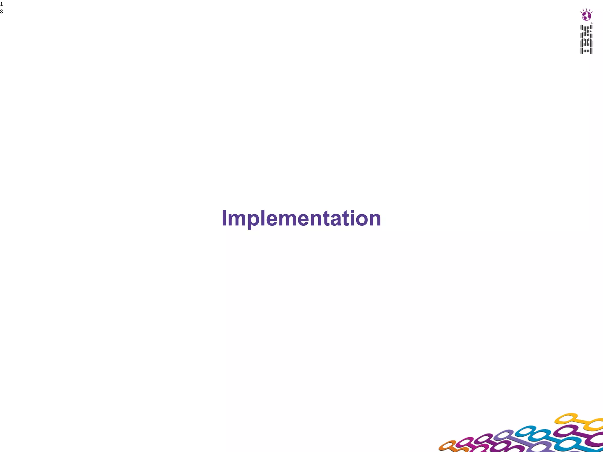 1
8




    Implementation
 