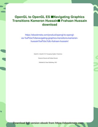 OpenGL to OpenGL ES :Navigating Graphics Transitions Kameron Hussain ...