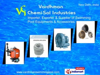 New Delhi, India



Importer, Exporter & Supplier of Swimming
Pool Equipments & Accessories
 