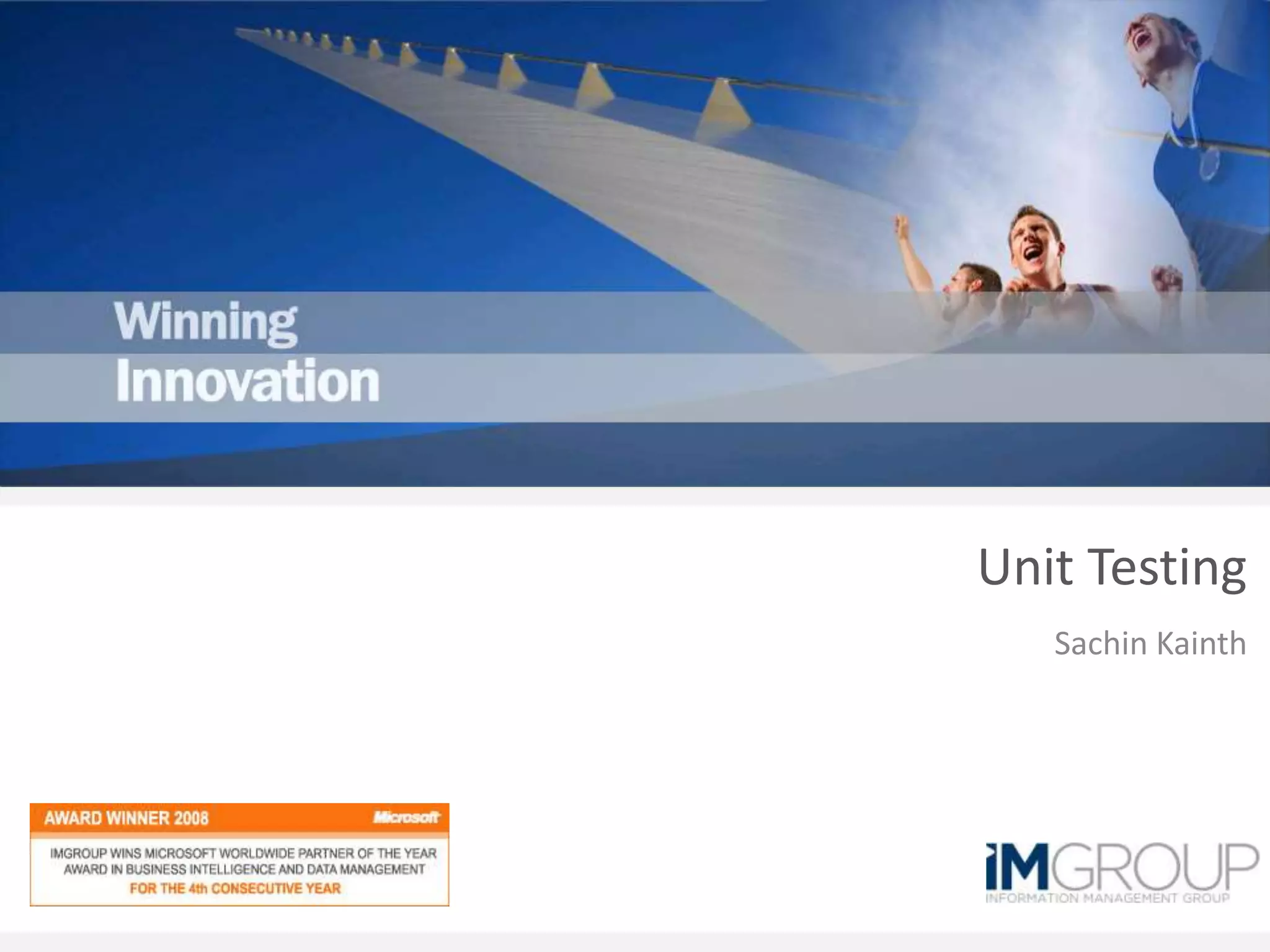 Sachin Kainth
Unit Testing
 