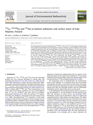 Journal of Environmental Radioactivity 100 (2009) 468–476



                                                                Contents lists available at ScienceDirect


                                             Journal of Environmental Radioactivity
                                               journal homepage: www.elsevier.com/locate/jenvrad




137
   Cs, 239,240Pu and                        241
                                                  Am in bottom sediments and surface water of Lake
 ¨ ¨
Paijanne, Finland
M. Lusa*, J. Lehto, A. Leskinen, T. Jaakkola
Laboratory of Radiochemistry, A.I. Virtasen aukio 1, P.O. Box 55, 00014 University of Helsinki, Finland




a r t i c l e i n f o                                    a b s t r a c t

Article history:                                         The concentrations and vertical distribution of 239,240Pu, 241Am and 137Cs in the bottom sediments and
Received 1 May 2008                                                                ¨ ¨                                                        ¨ ¨
                                                         water samples of Lake Paijanne were investigated. This lake is important, since the Paijanne area received
Received in revised form                                                                                                            ¨ ¨
                                                         a signiﬁcant deposition from the Chernobyl fallout. Furthermore Lake Paijanne is the raw water source
2 March 2009
                                                         for the Helsinki metropolitan area. In addition no previous data on the distribution of plutonium and
Accepted 4 March 2009
                                                                                                        ¨ ¨
                                                         americium in the sediment proﬁles of Lake Paijanne exist. Only data covering the surface layer (0–1 cm)
Available online 11 April 2009
                                                         of the sediments are previously available. In the sediments the average total activities were 45 Æ 15 Bq/
                                                         m2 and 20 Æ 7 Bq/m2 for 239,240Pu and 241Am, respectively. The average 241Am/239,240Pu ratio was
Keywords:
Cesium                                                   0.45 Æ 0.14. The 241Am/239,240Pu ratio is lowest in the surface layer of the sediments and increases as
Americium                                                a function of depth. The 238Pu/239,240Pu ratio of the sediment samples varied between 0.012 Æ 0.025 and
Plutonium                                                0.162 Æ 0.079, decreasing as a function of depth. The average activity in water was 4.9 Æ 0.9 mBq/m3 and
Bottom sediments                                         4.1 Æ 0.2 mBq/m3 for 239,240Pu and 241Am, respectively. The 241Am/239,240Pu ratio of water samples was
      ¨ ¨
Lake Paijanne                                            0.82 Æ 0.17. 239,240Pu originating from the Chernobyl fallout calculated from the average total activities
                                                         covers approximately 1.95 Æ 0.01% of the total 239,240Pu activity in the bottom sediments. The average
                                                         total 137Cs activity of sediment proﬁles was 100 Æ 15 kBq/m2 and 19.3 Æ 1.4 Bq/m3 in water samples.
                                                                                                                          Ó 2009 Elsevier Ltd. All rights reserved.




1. Introduction                                                                              deposited in Finland was approximately half of a percent of the
                                                                                             plutonium fallout of the nuclear tests. Similarly the 241Am activity
    Deposition of 137Cs, 239,240Pu and 241Am from the Chernobyl                              originating from the Chernobyl accident was approximately 1.7% of
accident was very unevenly distributed in Finnish lakes and                                  the total activity of 241Am in Finland (Salminen et al., 2005).
catchment areas (Kansanen et al., 1991; Paatero et al., 2002; Ilus and                                                                      ¨
                                                                                                 The radioactivity status of Asikkalanselka, the southernmost
     ´
Saxen, 2005; Salminen et al., 2005). This was caused by the differ-                                            ¨ ¨
                                                                                             basin of Lake Paijanne, is an important topic since the Helsinki
ences in the areal rainfall conditions. The highest deposition values                        metropolitan area takes its raw water from this basin. This paper
of 239,240Pu and 241Am in Finland were located in the southwestern                                                                                              ¨
                                                                                             describes the present radioactivity situation on the Asikkalanselka,
and central parts of the country (Paatero et al., 2002; Salminen et al.,                     twenty years after the Chernobyl accident. Also the radionuclide
2005). In August 1986 239,240Pu and 241Am concentrations in the                              distribution and the radionuclide sources are discussed.
surface layer of the bottom sediments (0–1 cm) of Lake Paijanne¨ ¨                               In the hydrosphere the prevailing aqueous species of cesium is
were 1.5 Æ 0.1–2.5 Æ 0.2 Bq/m2 and 0.58 Æ 0.05–1.6 Æ 0.2 Bq/m2,                              the uncomplexed Csþ ion and changes in the pH and Eh do not
respectively (Suutarinen et al., 1993). The maximum 137Cs deposi-                            affect the speciation of cesium (Lieser and Steinkopff, 1989).
tion values, 45–78 kBq/m2, were found in the same region (Arvela                             Nonetheless, cesium may be adsorbed on surfaces of colloids and
et al., 1989). Chernobyl-derived 137Cs deposition is rather high                             suspended particles, which deposit onto lake bottoms. The ability
compared to that from the atmospheric nuclear weapons tests in                               of bottom sediments to bind cesium varies with particle size, and an
the 1950s and 1960s: 1700 Bq/m2 (decay corrected to 1986) (AMAP,                             increase in 137Cs activity with a decrease in particle size has been
1998). Instead the major source of transuranium nuclides in Finland                                                _                                    _
                                                                                             observed (Lujaniene et al., 2004). According to Lujaniene et al. the
is from nuclear weapons test fallout (Paatero et al., 2002; Salminen                         highest calculated Kd values, i.e. the equilibrium ratio of 137Cs in
et al., 2005). The total amount of the Chernobyl-derived 239,240Pu                           particles compared to 137Cs in water phase, were obtained for
                                                                                             particles smaller than 4 mm. This is because the high adsorption of
                                                                                             Csþ ions is mainly determined by the clay minerals present in
 * Corresponding author. Tel.: þ358 9 191 50518; fax: þ358 9 191 50121.                      sediments (Lieser and Steinkopff, 1989). The main mechanism of
   E-mail address: merja.lusa@helsinki.ﬁ (M. Lusa).                                          the adsorption is ion exchange and in natural sediments the

0265-931X/$ – see front matter Ó 2009 Elsevier Ltd. All rights reserved.
doi:10.1016/j.jenvrad.2009.03.006
 