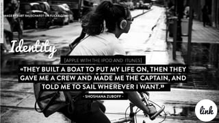 Identity
link
PART4:Thismightbeyourfutureinﬁveyears
 